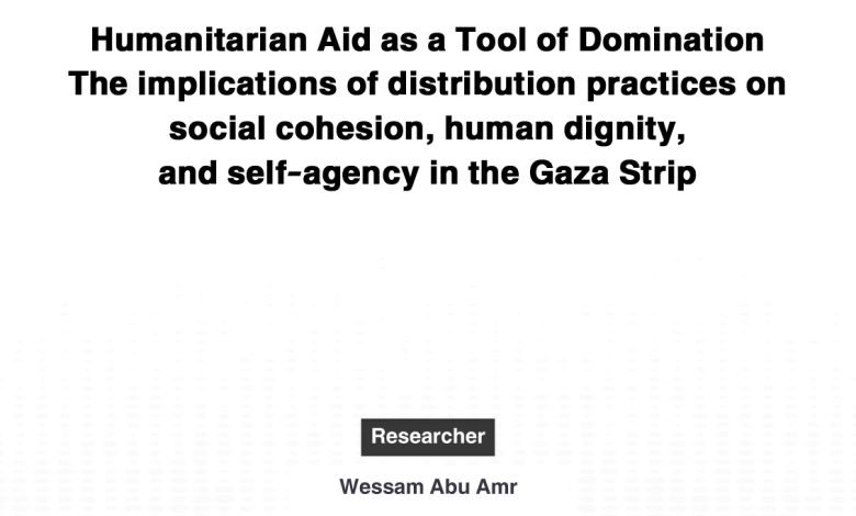 Photo of Humanitarian Aid as a Tool of Domination: The implications of distribution practices on social cohesion, human dignity, and self-agency in the Gaza Strip